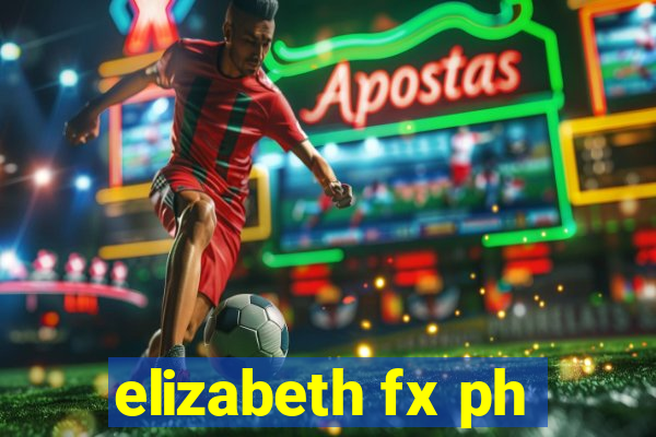 elizabeth fx ph